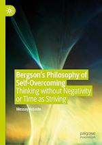 Télécharger le livre :  Bergson's Philosophy of Self-Overcoming