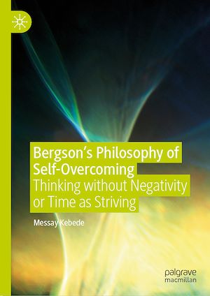 Téléchargez le livre :  Bergson's Philosophy of Self-Overcoming