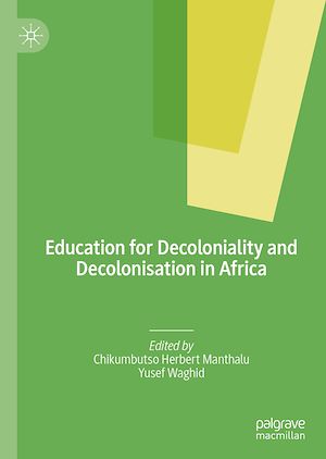 Téléchargez le livre :  Education for Decoloniality and Decolonisation in Africa