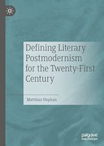 Télécharger le livre :  Defining Literary Postmodernism for the Twenty-First Century
