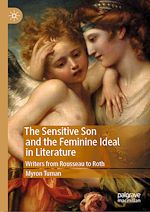 Télécharger le livre :  The Sensitive Son and the Feminine Ideal in Literature
