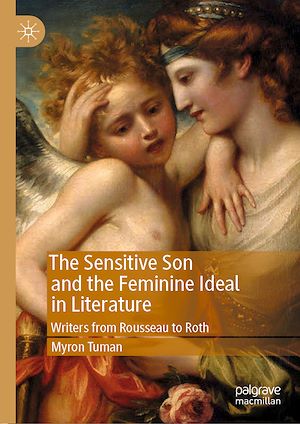 Téléchargez le livre :  The Sensitive Son and the Feminine Ideal in Literature