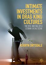 Télécharger le livre :  Intimate Investments in Drag King Cultures