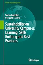 Télécharger le livre :  Sustainability on University Campuses: Learning, Skills Building and Best Practices