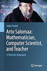 Télécharger le livre :  Arto Salomaa: Mathematician, Computer Scientist, and Teacher