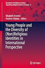 Télécharger le livre :  Young People and the Diversity of (Non)Religious Identities in International Perspective