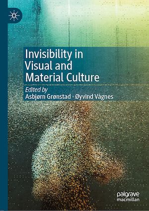Téléchargez le livre :  Invisibility in Visual and Material Culture