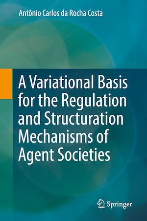 Téléchargez le livre :  A Variational Basis for the Regulation and Structuration Mechanisms of Agent Societies