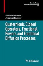 Download this eBook Quaternionic Closed Operators, Fractional Powers and Fractional Diffusion Processes