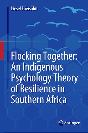 Téléchargez le livre :  Flocking Together: An Indigenous Psychology Theory of Resilience in Southern Africa
