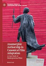 Télécharger le livre :  Anamorphic Authorship in Canonical Film Adaptation