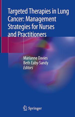 Téléchargez le livre :  Targeted Therapies in Lung Cancer: Management Strategies for Nurses and Practitioners