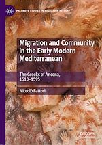 Télécharger le livre :  Migration and Community in the Early Modern Mediterranean