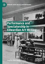 Télécharger le livre :  Performance and Spectatorship in Edwardian Art Writing
