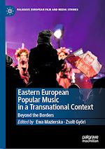 Télécharger le livre :  Eastern European Popular Music in a Transnational Context