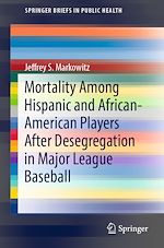 Download this eBook Mortality Among Hispanic and African-American Players After Desegregation in Major League Baseball