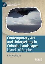 Download this eBook Contemporary Art and Unforgetting in Colonial Landscapes
