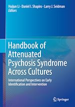 Télécharger le livre :  Handbook of Attenuated Psychosis Syndrome Across Cultures