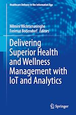 Télécharger le livre :  Delivering Superior Health and Wellness Management with IoT and Analytics