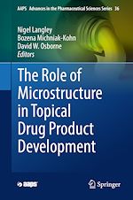 Télécharger le livre :  The Role of Microstructure in Topical Drug Product Development