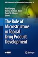 Télécharger le livre :  The Role of Microstructure in Topical Drug Product Development