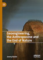 Télécharger le livre :  Geoengineering, the Anthropocene and the End of Nature