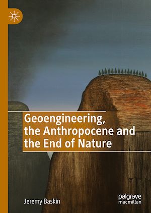 Téléchargez le livre :  Geoengineering, the Anthropocene and the End of Nature