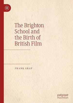 Téléchargez le livre :  The Brighton School and the Birth of British Film