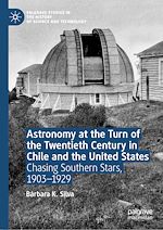 Télécharger le livre :  Astronomy at the Turn of the Twentieth Century in Chile and the United States