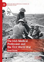 Download this eBook The Irish Medical Profession and the First World War