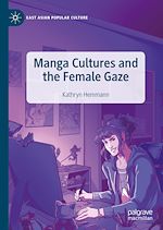 Télécharger le livre :  Manga Cultures and the Female Gaze