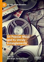Télécharger le livre :  On Popular Music and Its Unruly Entanglements