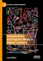 Télécharger le livre :  Somatechnics and Popular Music in Digital Contexts