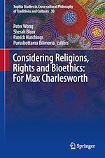 Télécharger le livre :  Considering Religions, Rights and Bioethics: For Max Charlesworth