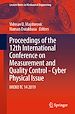 Télécharger le livre :  Proceedings of the 12th International Conference on Measurement and Quality Control - Cyber Physical Issue