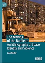 Télécharger le livre :  The Making of the Banlieue