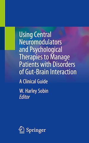Téléchargez le livre :  Using Central Neuromodulators and Psychological Therapies to Manage Patients with Disorders of Gut-Brain Interaction