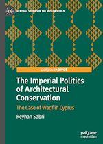 Télécharger le livre :  The Imperial Politics of Architectural Conservation