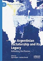 Télécharger le livre :  The Argentinian Dictatorship and its Legacy