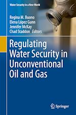 Télécharger le livre :  Regulating Water Security in Unconventional Oil and Gas