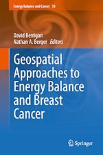 Télécharger le livre :  Geospatial Approaches to Energy Balance and Breast Cancer