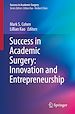Télécharger le livre :  Success in Academic Surgery: Innovation and Entrepreneurship