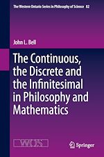 Télécharger le livre :  The Continuous, the Discrete and the Infinitesimal in Philosophy and Mathematics