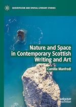 Télécharger le livre :  Nature and Space in Contemporary Scottish Writing and Art