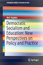 Télécharger le livre :  Democratic Socialism and Education: New Perspectives on Policy and Practice