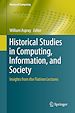 Télécharger le livre :  Historical Studies in Computing, Information, and Society