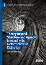 Télécharger le livre :  Theory Beyond Structure and Agency