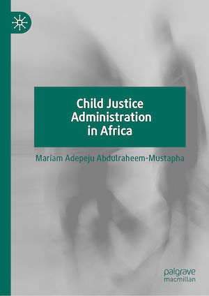 Téléchargez le livre :  Child Justice Administration in Africa
