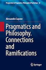 Télécharger le livre :  Pragmatics and Philosophy. Connections and Ramifications