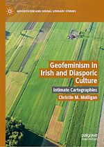 Télécharger le livre :  Geofeminism in Irish and Diasporic Culture